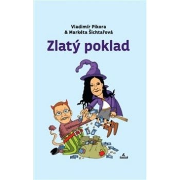 Zlatý poklad - Vladimír Pikora, Markéta Šichtařová