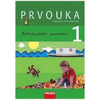 Prvouka 1. r. ZŠ - Dobrodružství poznávání - Dvořáková M.,Stará J.