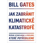 Melvil Publishing Jak zabránit klimatické katastrofě - B. Gates – Hledejceny.cz