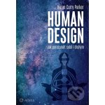 Human design - Jak porozumět sobě i druhým - Curry Karen Parker – Zboží Dáma