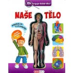 Naše tělo - Jak funguje lidské tělo? - Bulackij Svjatoslav – Sleviste.cz