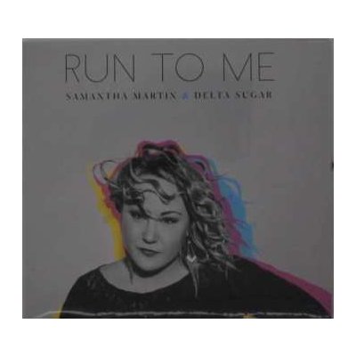 CD Samantha Martin & Delta Sugar: Run To Me