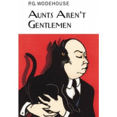 Aunts Aren't Gentlemen P. Wodehouse