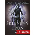 Skleněný trůn - exkluzivní, 2. vydání reedice : 2. vydání stejný obsah, nová obálka - Sarah J. Maasová – Zbozi.Blesk.cz