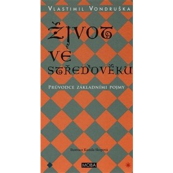 Život ve středověku - Vlastimil Vondruška