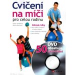 Cvičení na míči pro celou rodinu + DVD – Zbozi.Blesk.cz