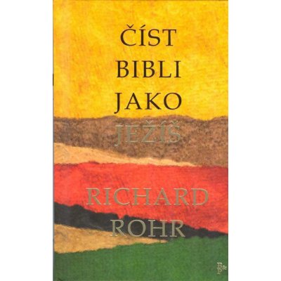 Číst Bibli jako Ježíš - Richard Rohr