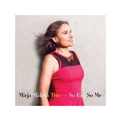 Mirja Trio Makela - So Far, So Me CD