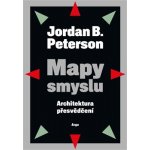 Mapy smyslu. Architektura přesvědčení - Jordan B. Peterson – Hledejceny.cz
