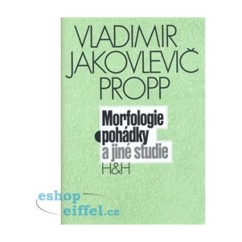 Morfologie pohádky a jiné studie - Vladimir Jakovl Propp