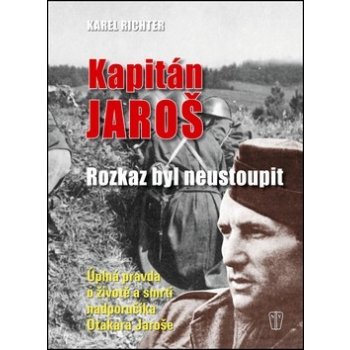 Kapitán Jaroš - Rozkaz byl neustoupit