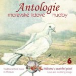 Antologie moravské lidové hudby - CD 6 - Milostné a svatební písně CD – Hledejceny.cz