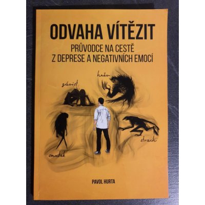 Odvaha vítězit : Průvodce na cestě z deprese a negativních emocí - Pavol Hurta – Zboží Mobilmania