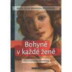 Bolenová Jean Shinoda - Bohyně v každé ženě – Hledejceny.cz