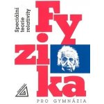 Fyzika pro GYM - Speciální teorie relativity Prometheus – Hledejceny.cz