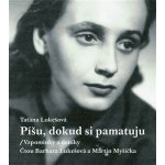 Píšu, dokud si pamatuju - Vzpomínky a deníky – Hledejceny.cz