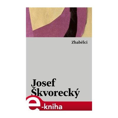 Zbabělci - Josef Škvorecký – Hledejceny.cz