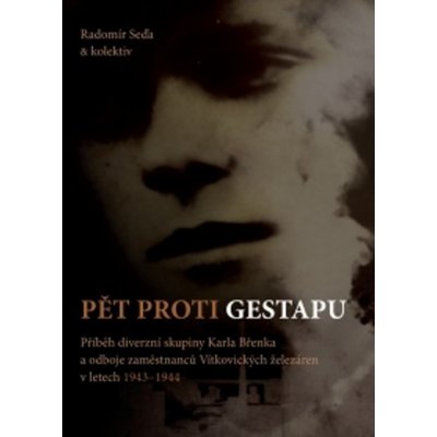 Seďa, Radomír - Pět proti gestapu – Hledejceny.cz