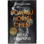 Pomalu hořící oheň - Paula Hawkins – Hledejceny.cz