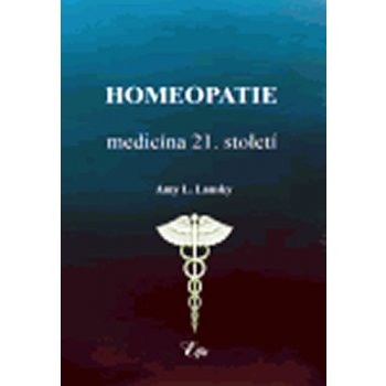 Homeopatie-medicína 21. století Amy L. Lansky