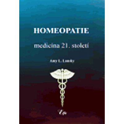 Homeopatie-medicína 21. století Amy L. Lansky – Zbozi.Blesk.cz