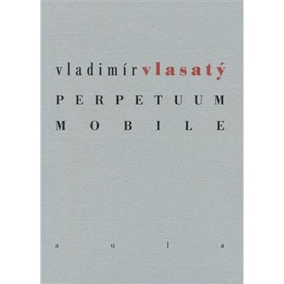 Perpetuum mobile - Vladimír Vlasatý – Hledejceny.cz