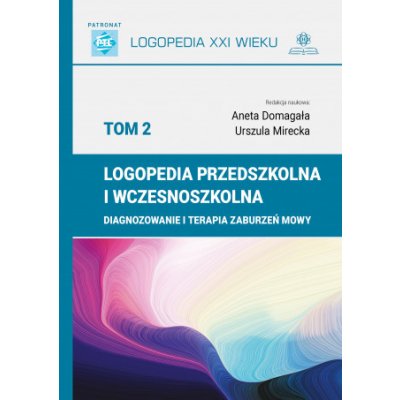 Logopedia przedszkolna i wczesnoszkolna Tom 2 Diagnozowanie i terapia zaburzeń mowy – Zboží Mobilmania