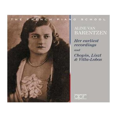Manuel de Falla - Aline Van Barentzen - Her Earliest Recordings And Chopin, Listz Villa-lobos CD