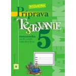 Rozšírená príprava na Testovanie 5 - matematika pre 5. ročník základnej školy - Martina Totkovičová – Hledejceny.cz