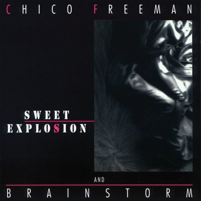 Freeman Chico & Brainstorm - Sweet Explosion Vinyl Edition LP – Hledejceny.cz