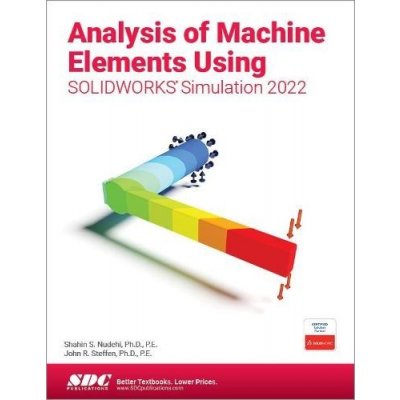 Analysis of Machine Elements Using SOLIDWORKS Simulation 2022 – Zbozi.Blesk.cz