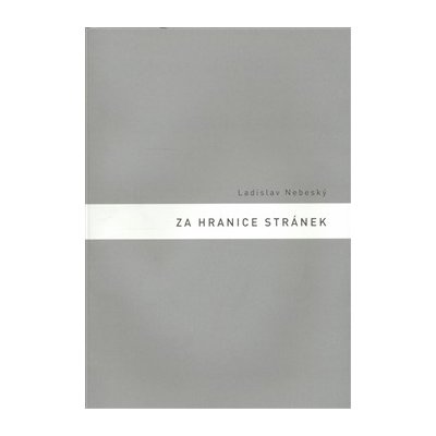 Za hranice stránek - Ladislav Nebeský