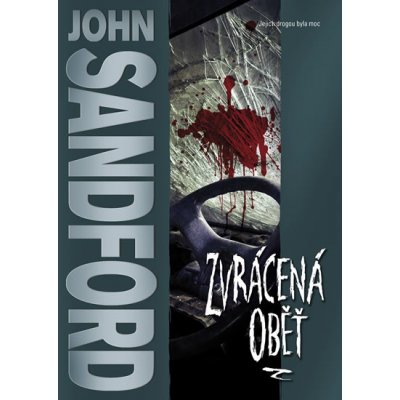 Zvrácená oběť - John Sandford – Hledejceny.cz