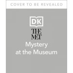 The Met Mystery at the Museum: Explore the Museum and Solve the Puzzles to Save the Exhibition! Friel HelenPevná vazba – Hledejceny.cz