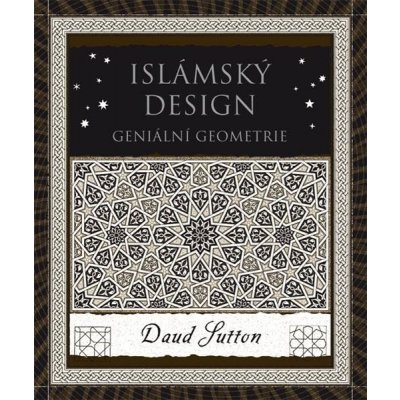 Islámský design. Geniální geometrie - Daud Sutton