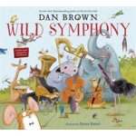 Wild Symphony - Dan Brown, Susan Batori ilustrácie – Hledejceny.cz