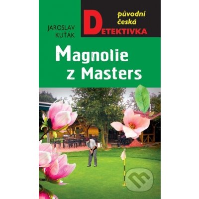 Magnolie z Masters - Jaroslav Kuťák