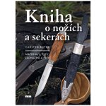 Kniha o nožích a sekerách - Materiály, typy, zacházení a péče, 2. vydání - Carsten Bothe – Hledejceny.cz