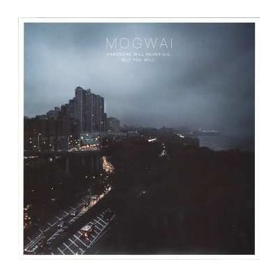 Mogwai - Hardcore Will Never Die, But You Will. LP