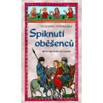 Spiknutí oběšenců - Hříšní lidé Království českého - Vondruška Vlastimil – Hledejceny.cz