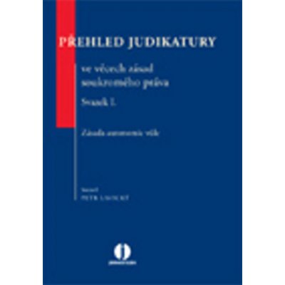 Přehled judikatury ve věcech zásad soukromého práva - JUDr. Petr Lavický Ph.D. – Hledejceny.cz