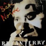 Bryan Ferry - Bete Noire CD – Hledejceny.cz