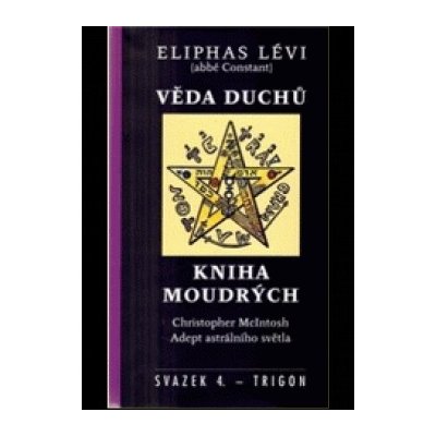 Věda duchů/ Kniha moudrých - Eliphas Lévi – Hledejceny.cz