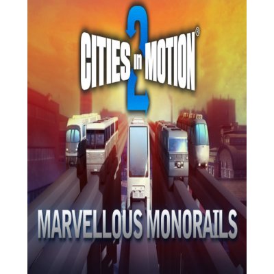 Cities in Motion 2: Marvellous Monorails – Hledejceny.cz