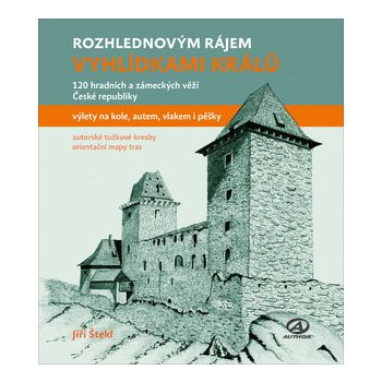 Vyhlídkami králů - 120 hradních a zámeckých věží České republiky
