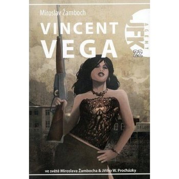 Vincent Vega -- Agent JFK 022 - Miroslav Žamboch, Jiří W. Procházka