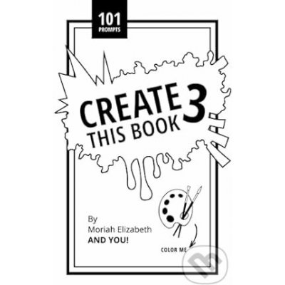 Create This Book 3 - Moriah Elizabeth – Hledejceny.cz