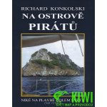 Na ostrově pirátů - Plavby za dobrodružstvím - Richard Konkolski – Hledejceny.cz