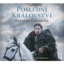 Poslední království - Cornwell Bernard - 2 - Čte Vasil Fridrich