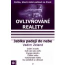 Ovlivňování reality V. - Jablka padají do nebe -- Duální zrcadlo, Svět vám jde vstříc, Energie záměru, Čištění světa, Vykonavatel reality, Na návštěvě ve věčnosti - Zeland Vadim